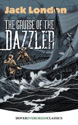 Cruise of the Dazzler - Jack London