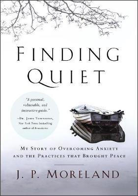 Finding Quiet - J P Moreland