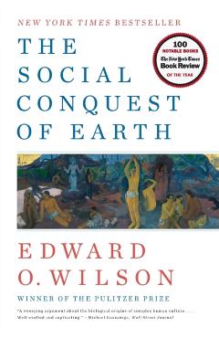 Social Conquest of Earth - Edward O Wilson