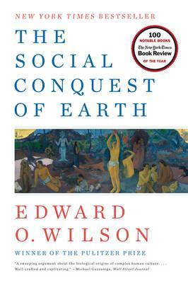 Social Conquest of Earth - Edward O Wilson