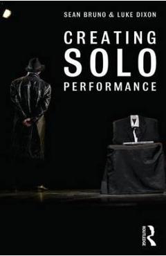 Coperta cărții 'Creating Solo Performance - Sean Bruno'