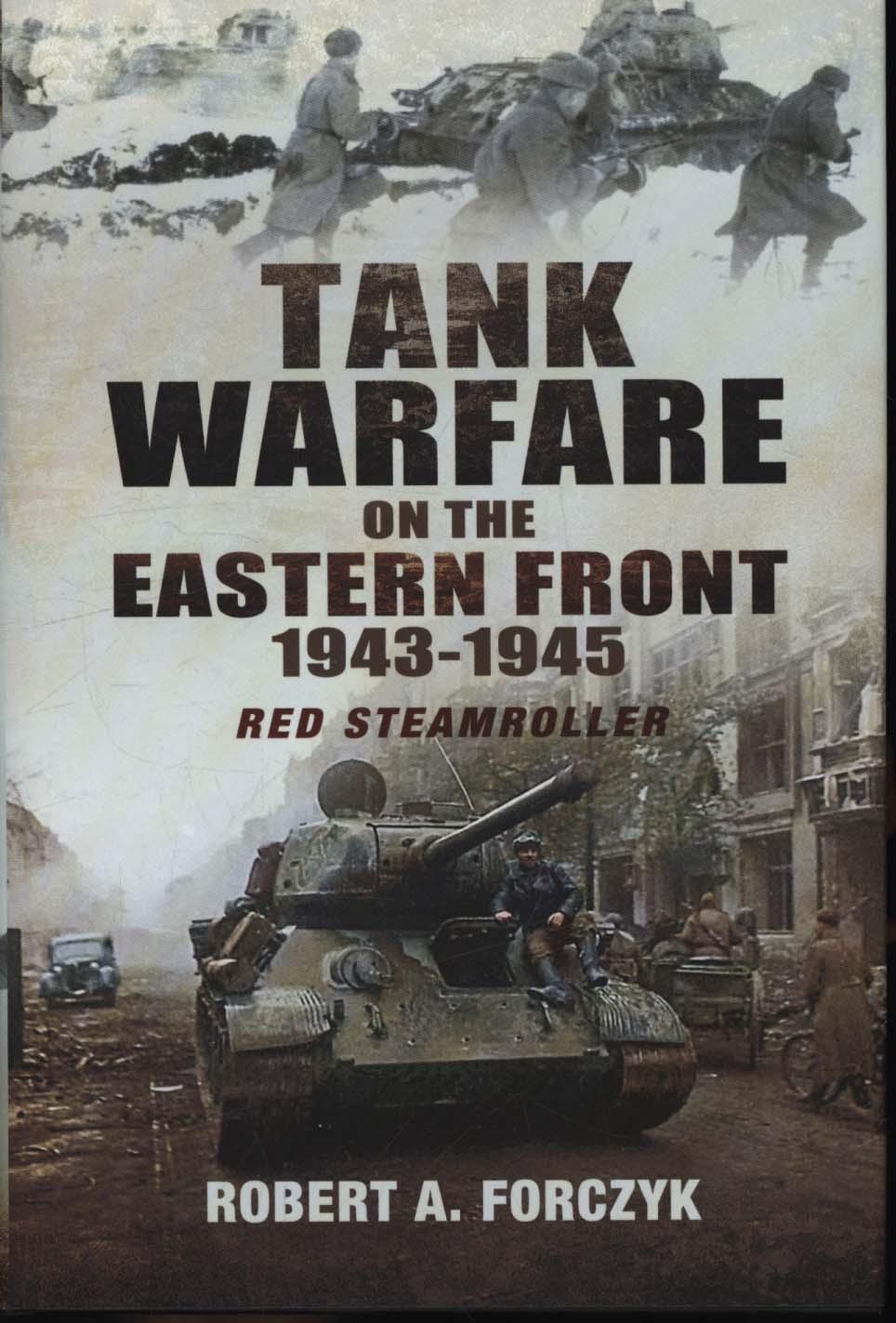 Tank Warfare on the Eastern Front 1943-1945 - Robert Forczyk