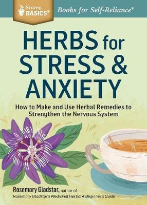 Herbs for Stress and Anxiety - Rosemary Gladstar