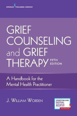 Grief Counseling and Grief Therapy - J.William Worden