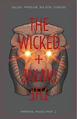 Wicked + The Divine Volume 6: Imperial Phase II - Kieron Gillen