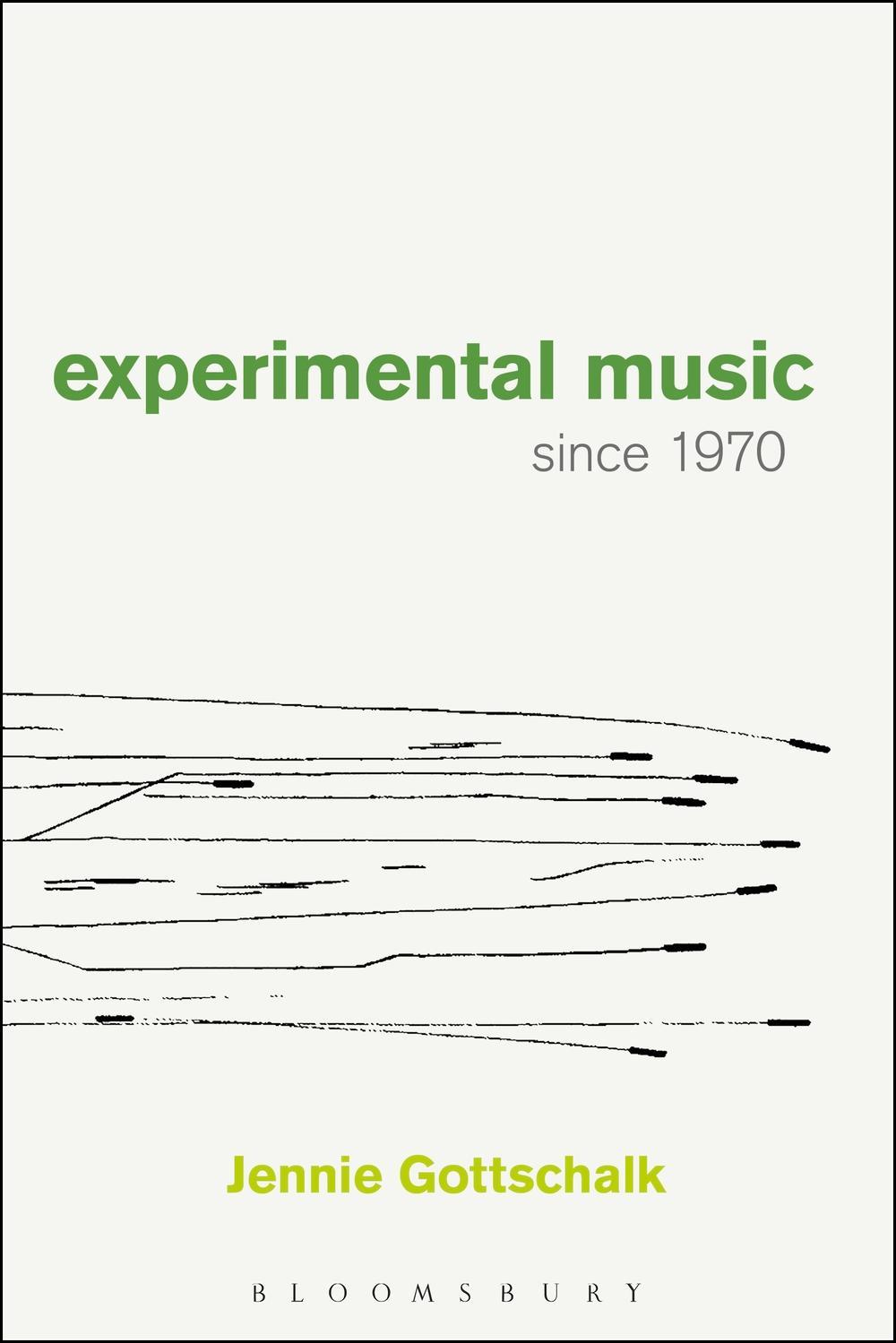 Experimental Music Since 1970 - Jennie Gottschalk