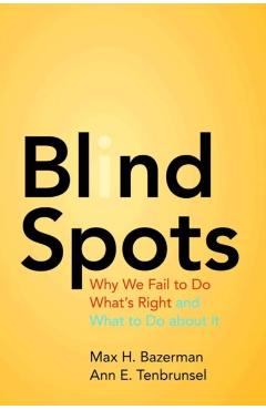 Blind Spots - Max Bazerman
