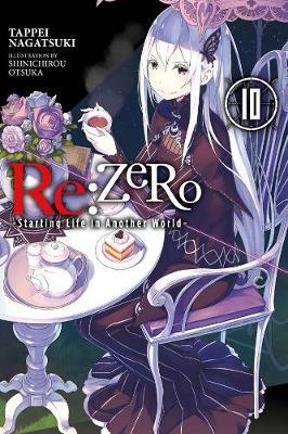 re:Zero Starting Life in Another World, Vol. 10 (light novel - Tappei Nagatsuki