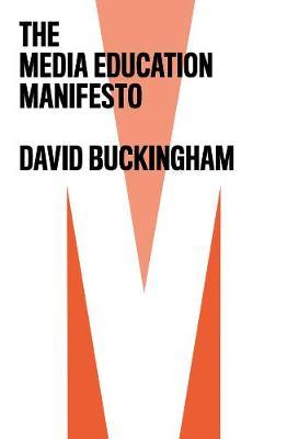 Media Education Manifesto - David Buckingham