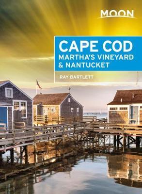 Moon Cape Cod, Martha's Vineyard & Nantucket (Fifth Edition) - Ray Bartlett