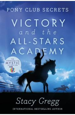 Victory and the All-Stars Academy - Stacy Gregg