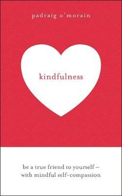 Kindfulness - Padraig O'Morain