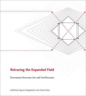 Retracing the Expanded Field - Spyros Papapetros & Julian Rose