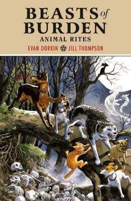 Beasts Of Burden: Animal Rites - Evan Dorkin