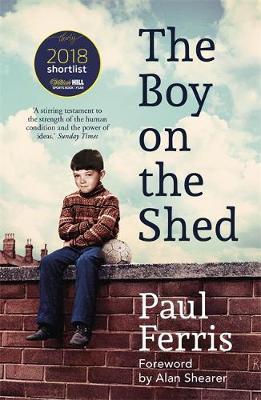 Boy on the Shed:A remarkable sporting memoir with a foreword - Paul Ferris
