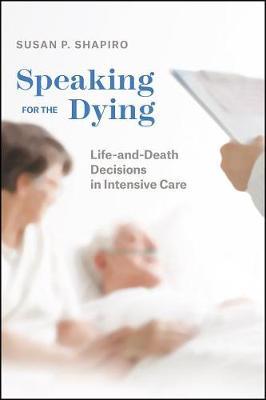 Speaking for the Dying - Susan P Shapiro