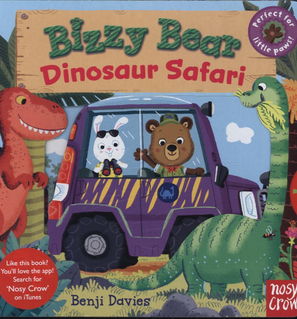 Bizzy Bear: Dinosaur Safari - Benji Davies