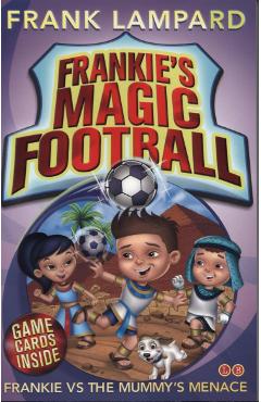 Coperta cărții 'Frankie's Magic Football: Frankie vs The Mummy's Menace - Frank Lampard'
