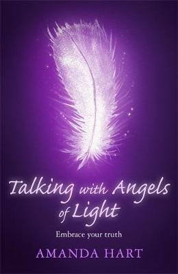 Talking with Angels of Light - Amanda Hart
