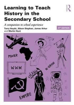 Learning to Teach History in the Secondary School - Terry Haydn