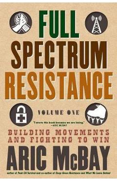 Poza produsului Full Spectrum Resistance, Volume One - Aric McBay