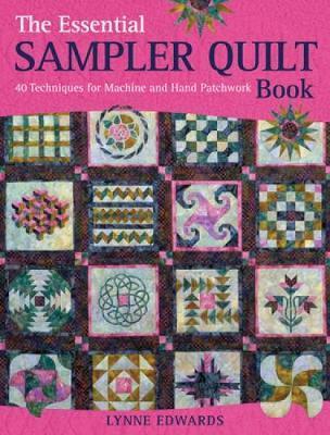 Essential Sampler Quilt Book - Lynne Edwards
