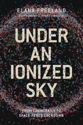 Under an ionized sky: From chemtrails to space fence  Lockdo -  