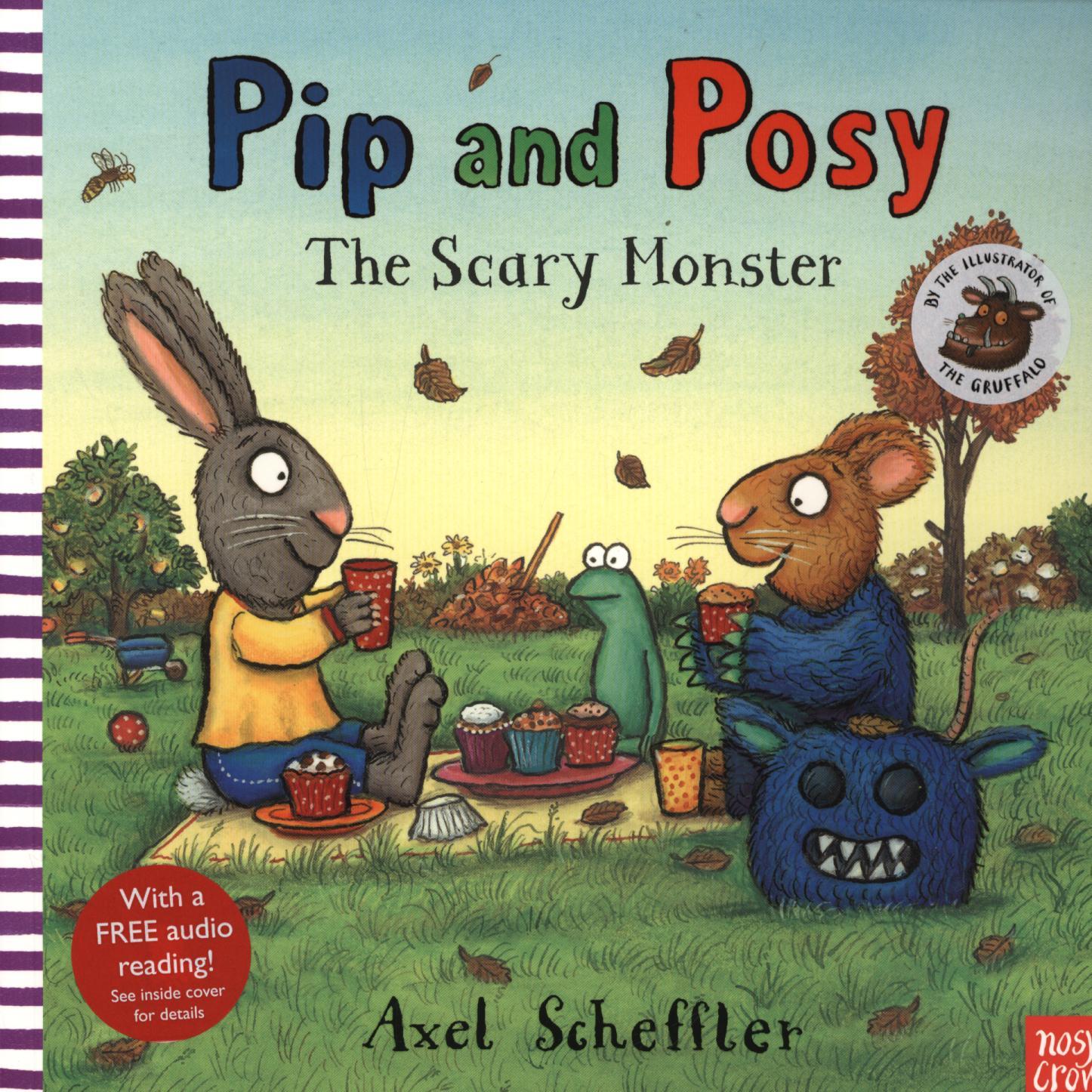Pip and Posy: The Scary Monster - Axel Scheffler