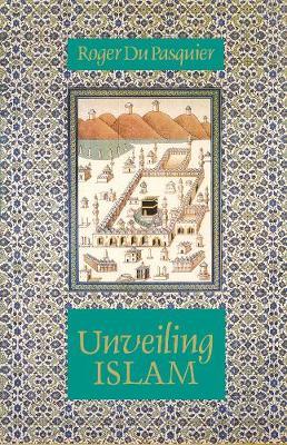 Unveiling Islam - Roger Du Pasquier