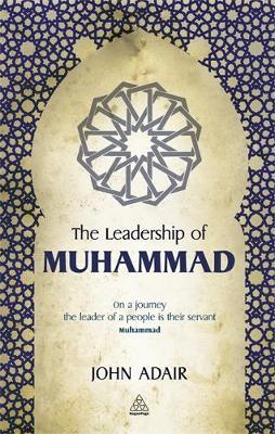 Leadership of Muhammad - John Adair