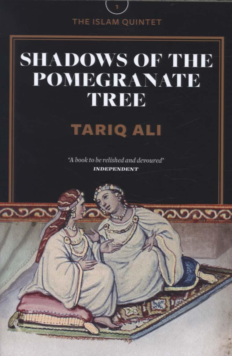 Shadows of the Pomegranate Tree - Tariq Ali