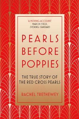 Pearls Before Poppies: The True Story of the Red Cross Pearl - Rachel Trethewey