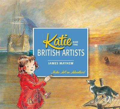 Katie: Katie and the British Artists - James Mayhew