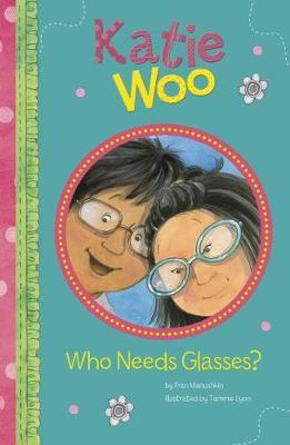 Who Needs Glasses? - Fran Manushkin