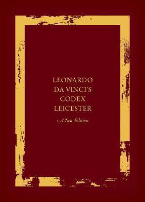 Leonardo da Vinci's Codex Leicester: A New Edition - Martin Kemp