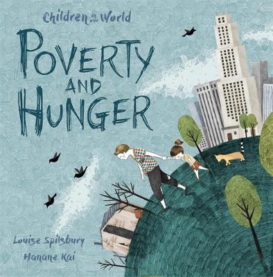 Children in Our World: Poverty and Hunger - Louise Spilsbury