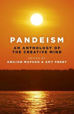 Pandeism: An Anthology of the Creative Mind - Knujon Mapson
