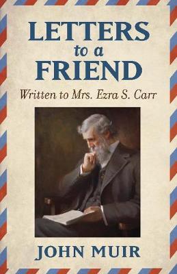 Letters to a Friend - John Muir
