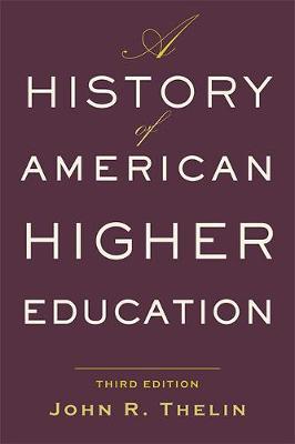History of American Higher Education - John Thelin
