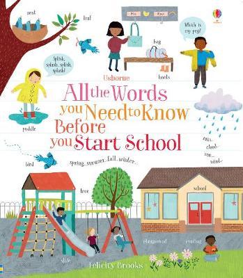 All the Words You Need to Know Before You Start School - Felicity Brooks