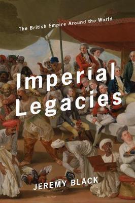 Imperial Legacies - Jeremy Black