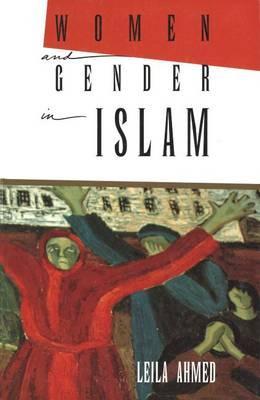Women and Gender in Islam - Leila Ahmed