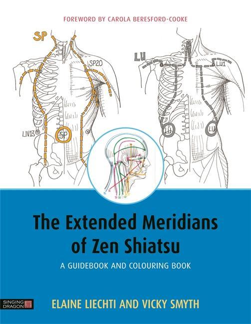 Extended Meridians of Zen Shiatsu - Elaine Liechti