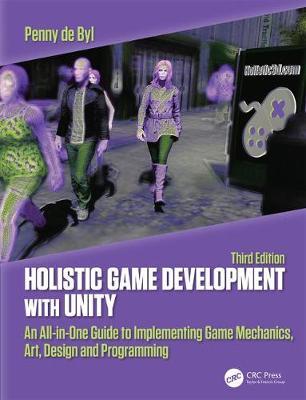Holistic Game Development with Unity 3e - Penny de Byl