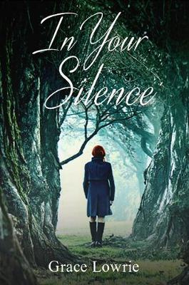 In Your Silence - Grace Lowrie