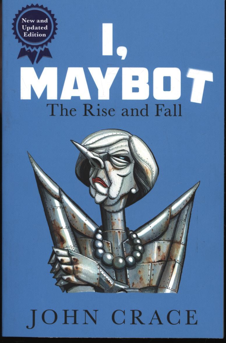 I, Maybot - John Crace