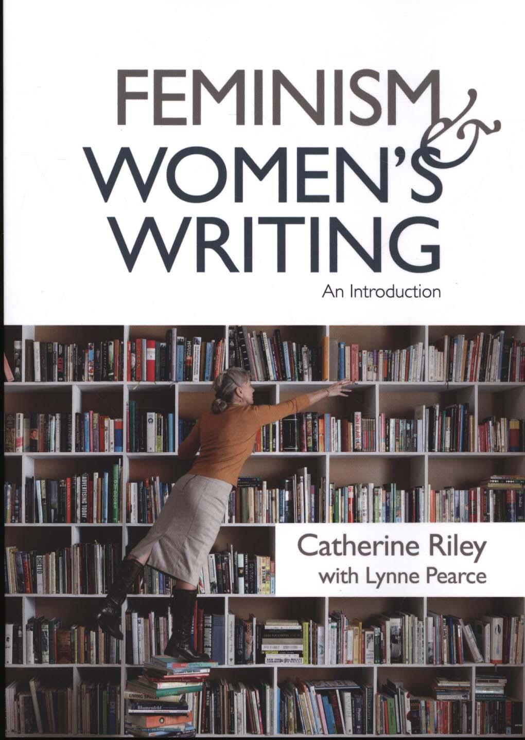 Feminism and Women's Writing - Catherine Riley