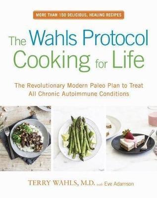 Wahls Protocol Cooking For Life - Terry Wahls
