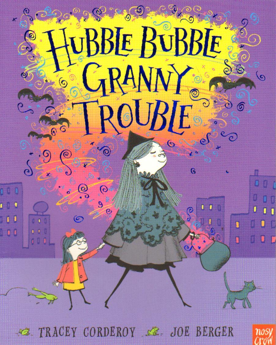 Hubble Bubble, Granny Trouble - Tracey Corderoy