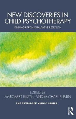 New Discoveries in Child Psychotherapy - Margaret Rustin
